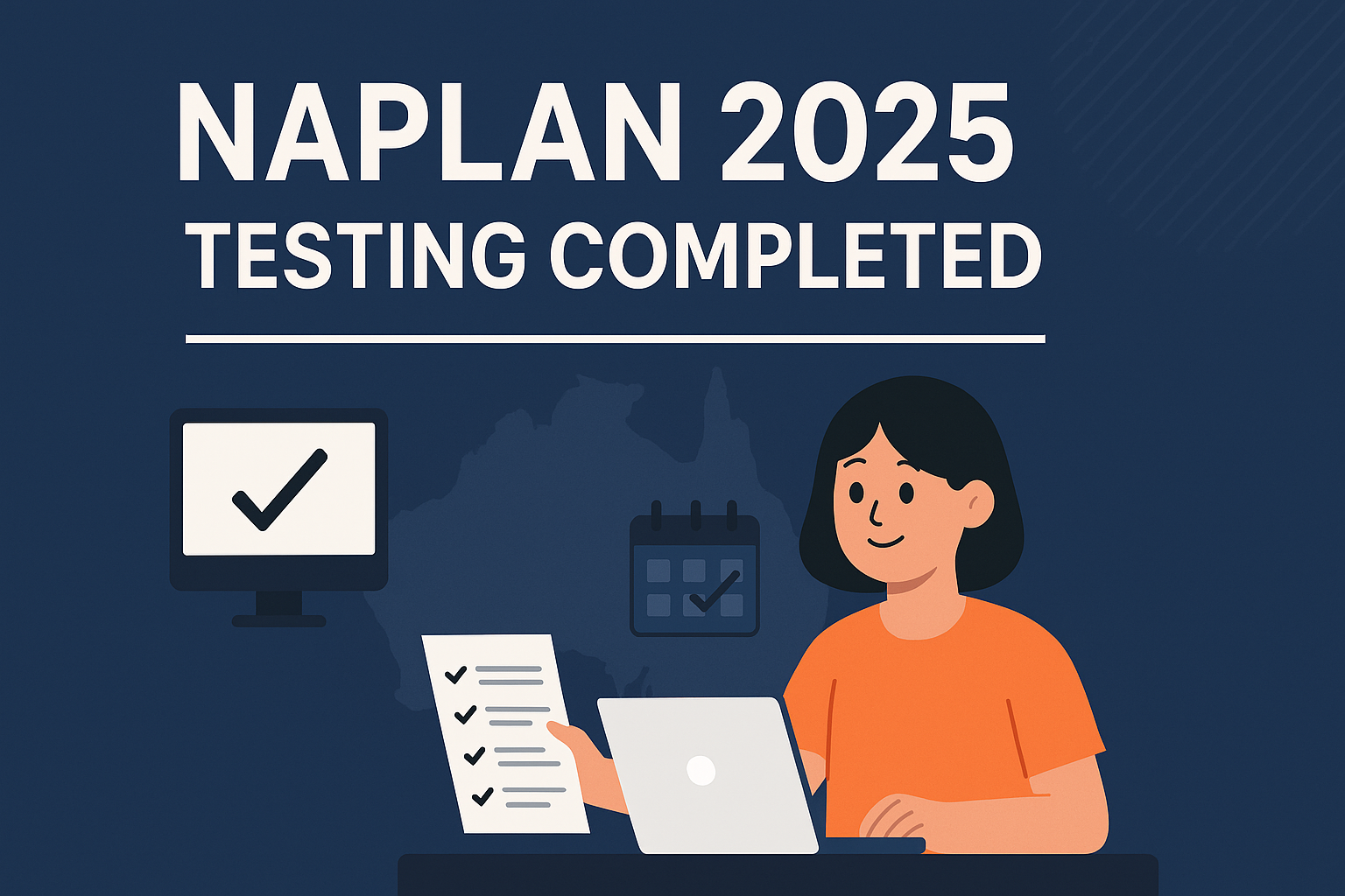 NAPLAN 2025 TESTING SUCCESSFULLY COMPLETED